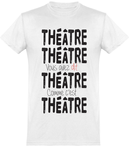 Théâtre, Théâtre, vous avez dit Théâtre, comme c'est Théâtre 