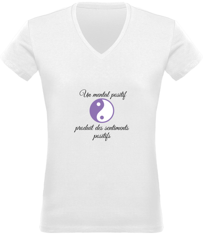 T-shirt Col V  un mental positif produit des sentiments positifs pour Femme 