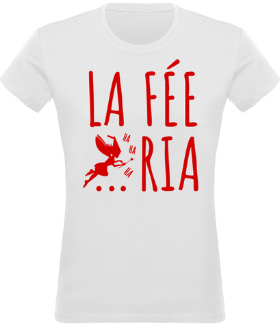 La Fée ria feria humour - Tshirt Femme