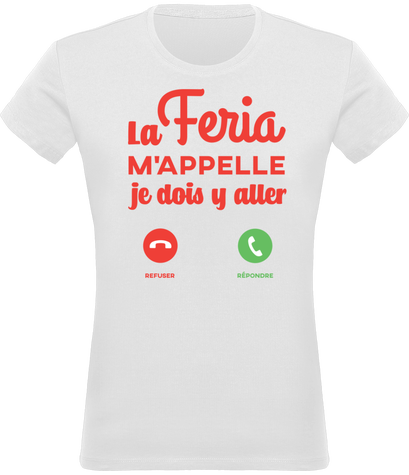La Feria m'appelle - Tshirt Femme