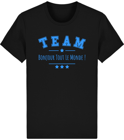 Tee Shirt Unisex Team Bonjour Tout Le Monde
