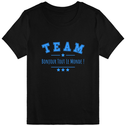 Tee Shirt Enfant Team Bonjour Tout Le Monde