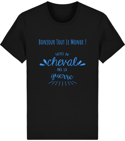 Tee Shirt Unisex Faites du Cheval