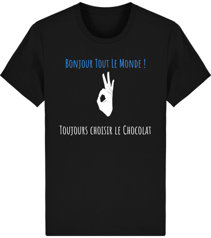 Tee Shirt Unisex Toujours Choisir le Chocolat