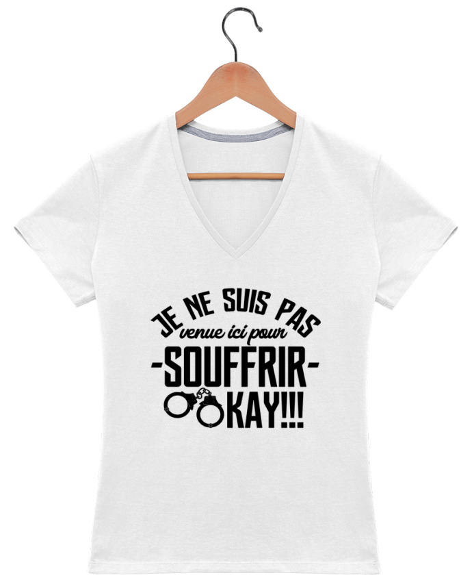 Je Suis Pas Venue Ici Pour Souffrir