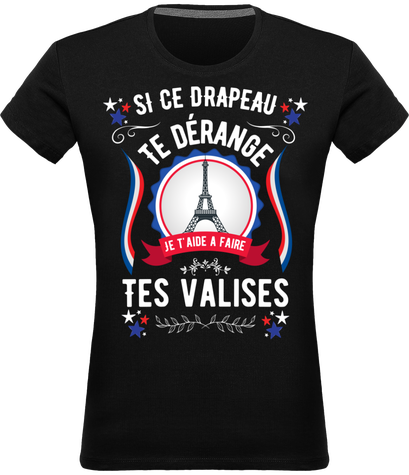 TEESHIRT FEMME SI CE DRAPEAU TE DÉRANGE  ...