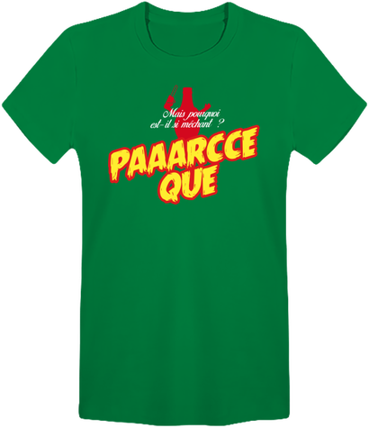 Mais pourquoi est-il si Méchant ? PAAARCE QUE
