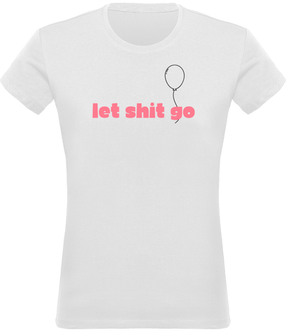 let shit go