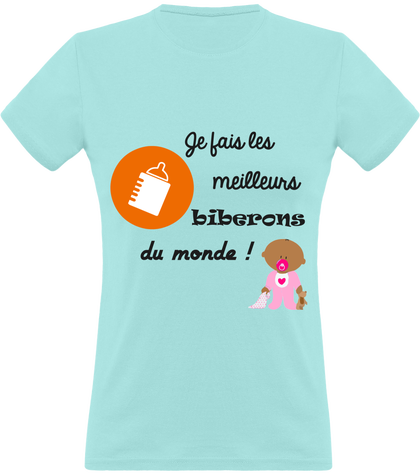 Je fais les meilleurs biberons du monde T-shirt Femme 150g