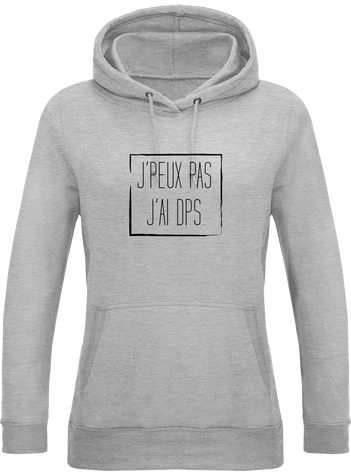 Sweat à capuche femme J'PEUX PAS J'AI DPS