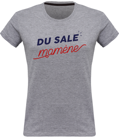 T-shirt femme du sale mamène