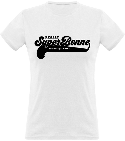 Tee-shirt Super Bonne ( en physique chimie)