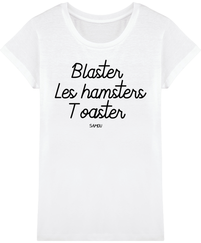 Tee-shirt Femme - Blaster Les hamsters Toaster - Samou 