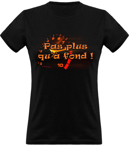 T-shirt femme pas plus qu'à fond