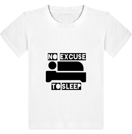 NO EXCUSE TO SLEEP / ENFANT