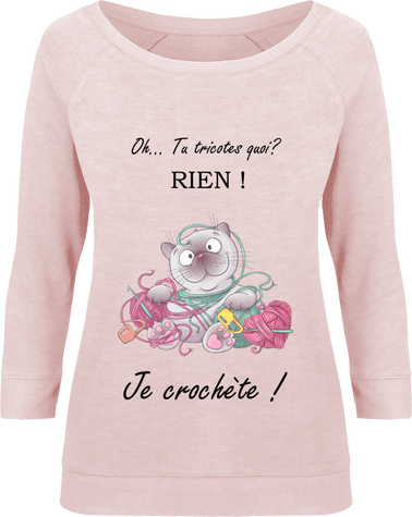 Sweat Manches 3/4 Femme Coton Bio Tu tricotes quoi rien je crochète