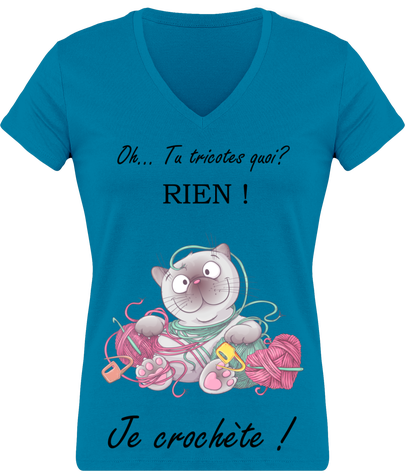 Tee Shirt Femme 150 gr Col V Coton Jersey tu tricotes quoi rien je crochète
