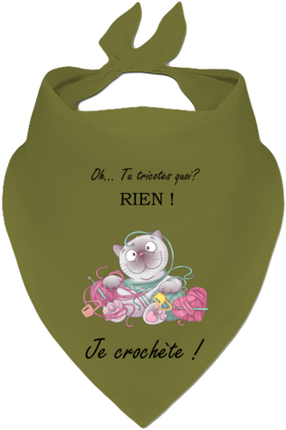 Bandana Tu tricotes quoi rien je crochète