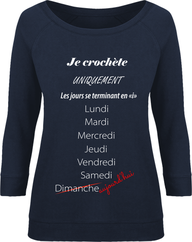 Sweat Manches 3/4 Femme Coton Bio Je crochète uniquement les jours se terminant en i.