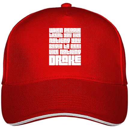 Casquette Ultimate Drake - When people treat you like nothing
