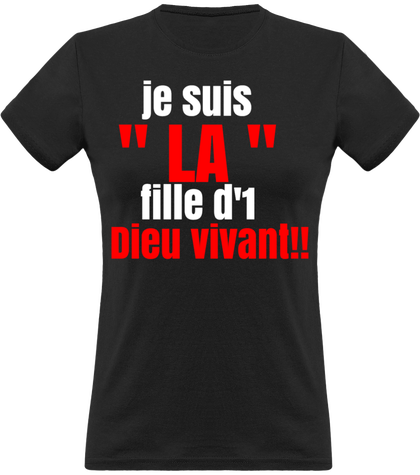 T shirt classique unisexe personnalisé :Je suis la fille d'1 Dieu vivant !