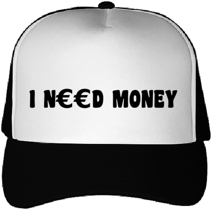 Casquette : I N€€D MONEY 