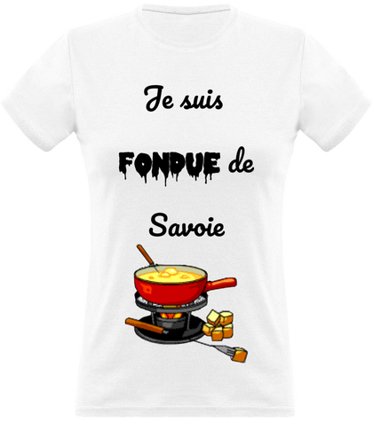T-shirt femme : Je suis fondue de Savoie 