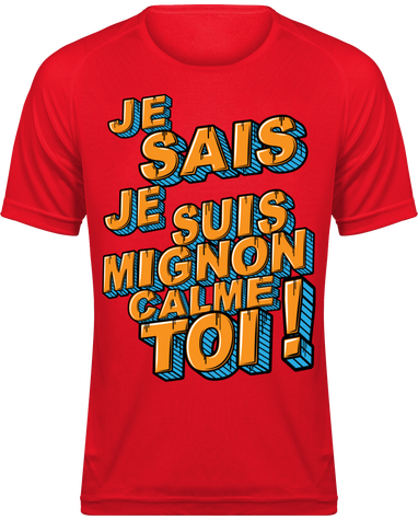 Je Sais Je Suis Mignon Calme Toi !
