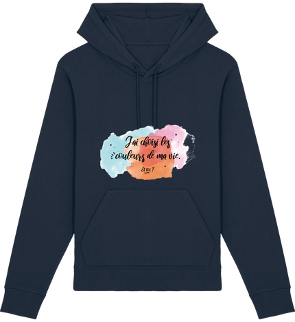 Sweat unisexe Choisis les couleurs de ta vie !