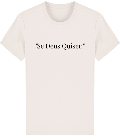 T-Shirt Unisexe - Se Deus Quiser
