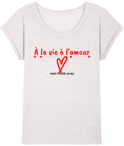 T-shirt femme A la vie à l'amour 