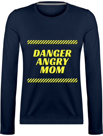 DANGER ANGRY MOM.