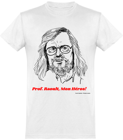 Prof. Raoult, Mon Héros!