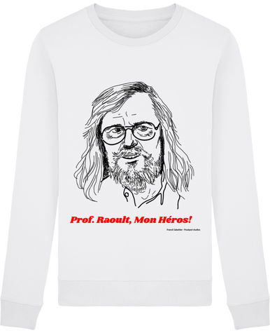 Prof. Raoult, Mon Héros!