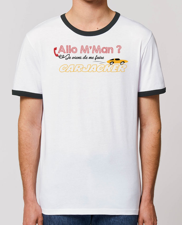 T Shirt Contraste Unisexe Stanley Ringer Carjacker L Auto Citations Dikkenek Message Tunetoo T Shirt Contraste Unisexe Stanley Ringer Carjacker L Auto Citations Dikkenek Message Tunetoo