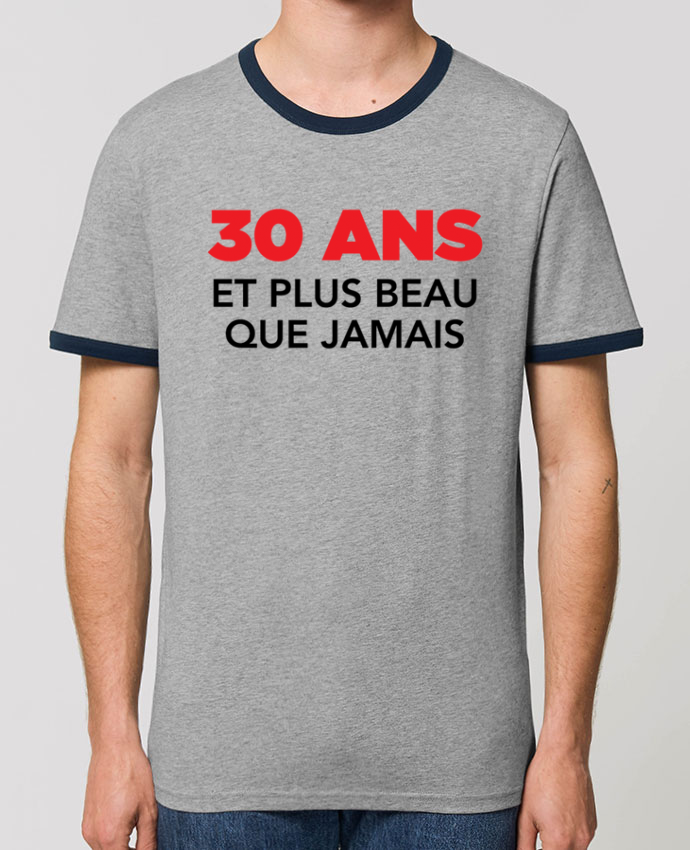 T-Shirt Contrasté Unisexe Stanley RINGER 30 ans et plus beau que jamais -  Anniversaire message - Tunetoo