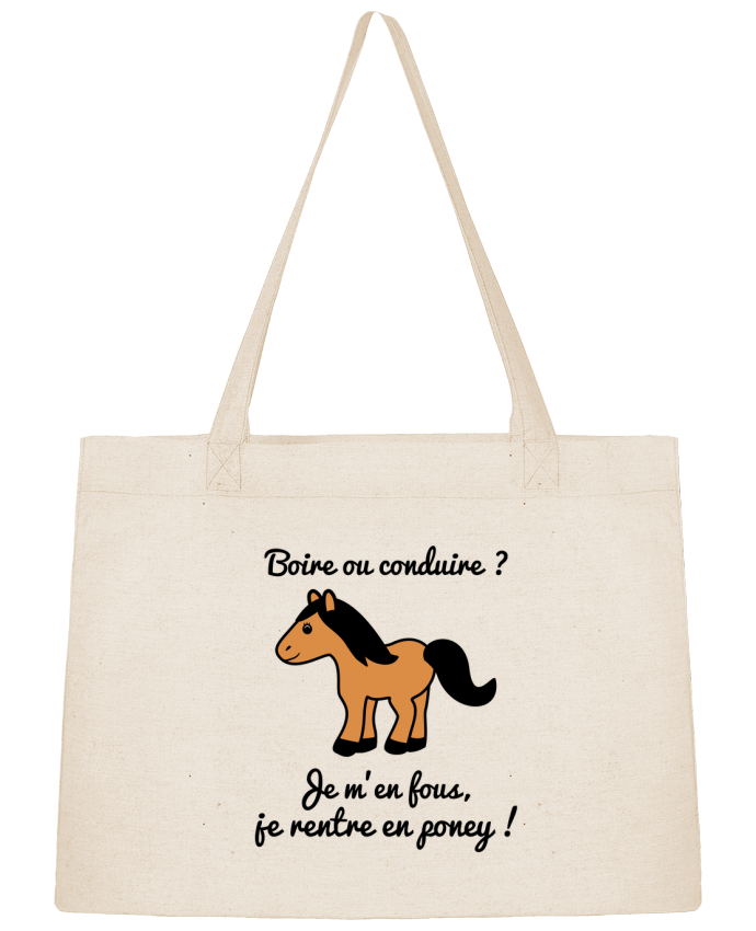 Sac Cabas Shopping Stanley Stella Boire Ou Conduire Je M En Fous Je Rentre En Poney Humour Alcool Drole Benichan