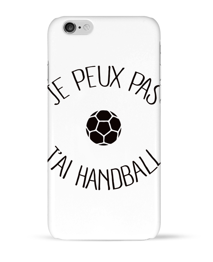 Coque iPhone 6 Je peux pas j'ai Handball par Freeyourshirt.com