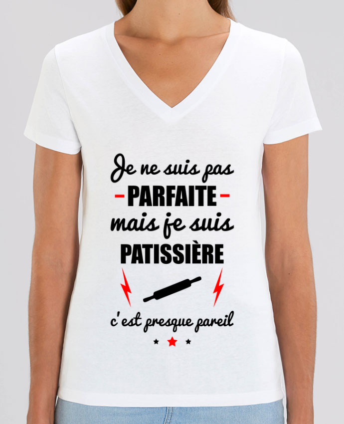 Tee Shirt Femme Col V Stella Evoker Je Ne Suis Pas Parfaite Mais Je Suis Patissiere C Est Presque Pareil Coton Bio Tunetoo