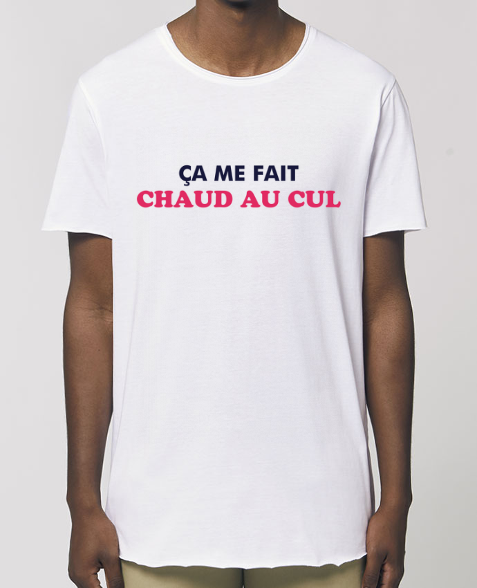 T-Shirt Long - Stanley SKATER ça me fait chaud au cul - Tunetoo