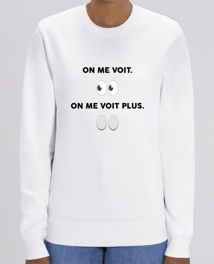 On Me Voit On Me Voit Plus Sweat Col Rond Unisexe 350gr Stanley CHANGER On me voit. On me voit