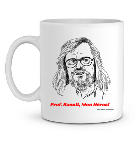 Prof. Raoult, Mon Héros!