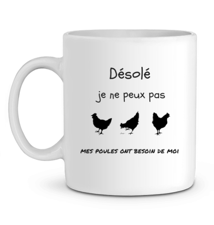 MUG Désolé je ne peux pas, mes poules ont besoin de moi